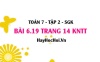Bài 6.19 trang 14 Toán 7 Tập 2 Kết nối tri thức Bài 6.19 trang 14 Toán 7 Tập 2 Kết nối tri thức